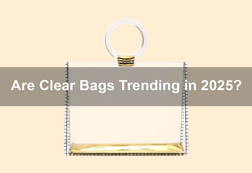 Are Clear Bags Trending in 2025?