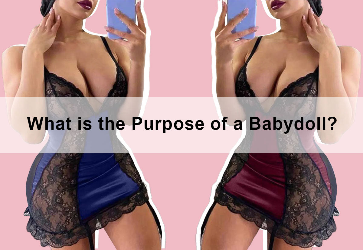 What is the Purpose of a Babydoll?
