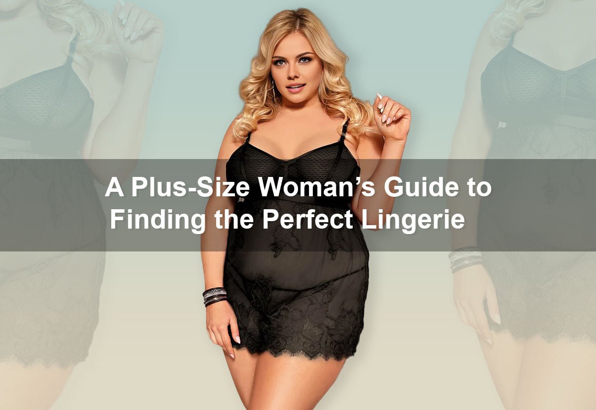 A Plus-Size Woman’s Guide to Finding the Perfect Lingerie -  PRUSES