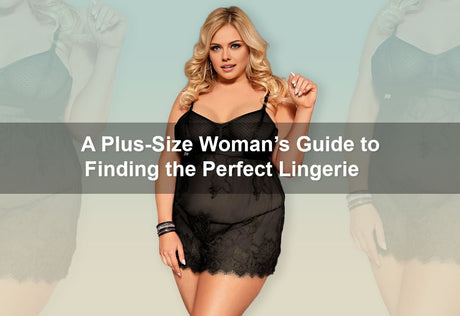 A Plus-Size Woman’s Guide to Finding the Perfect Lingerie -  PRUSES