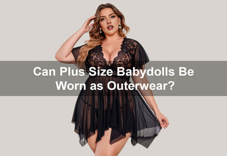 Can Plus Size Babydolls Be Worn as Outerwear?