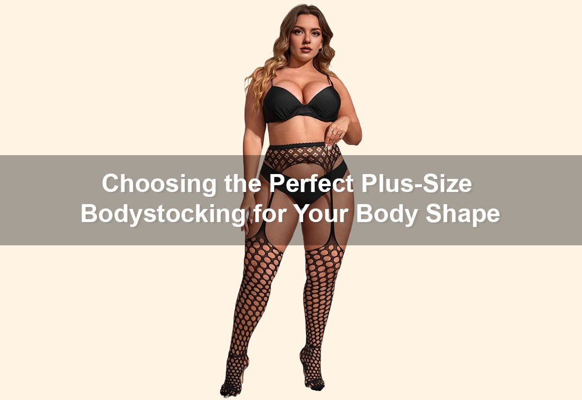 Choosing the Perfect Plus-Size Bodystocking for Your Body Shape -  PRUSES