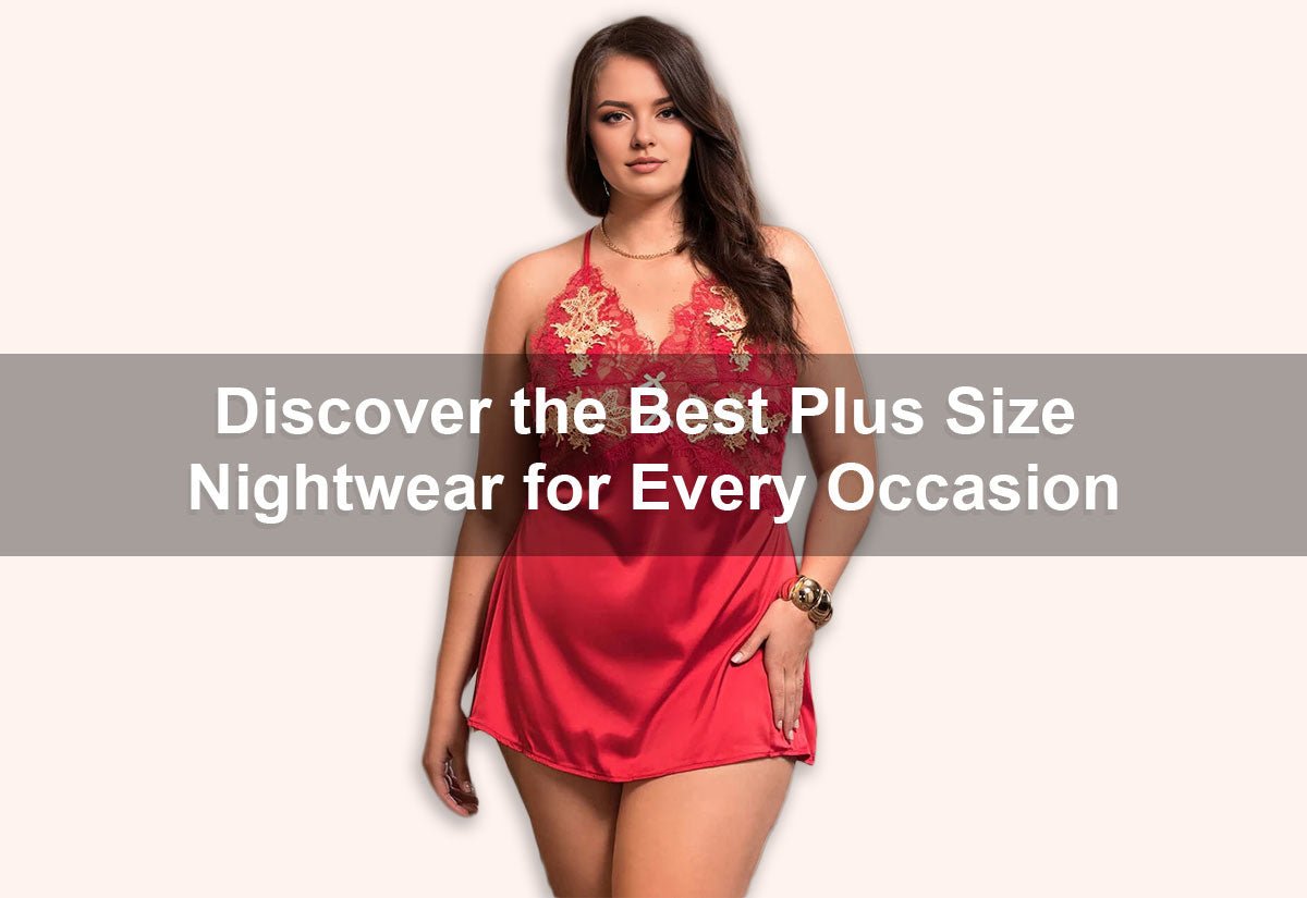 Discover the Best Plus Size Nightwear for Every Occasion -  PRUSES