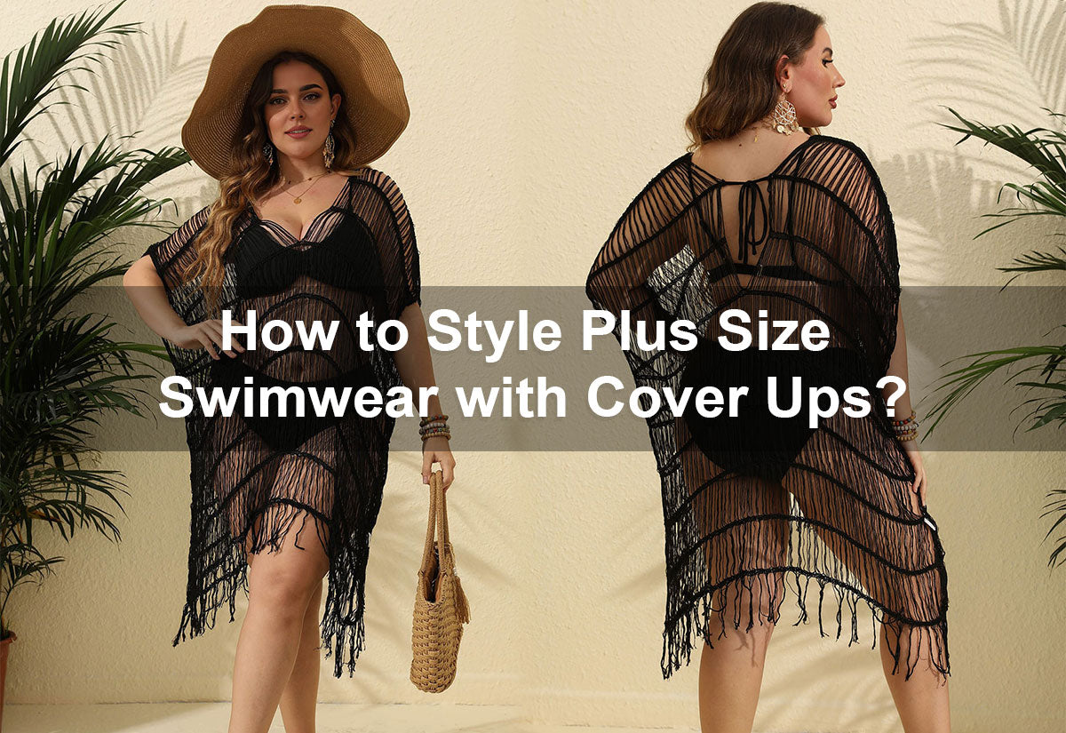 How to Style Plus Size Swimwear with Cover Ups?