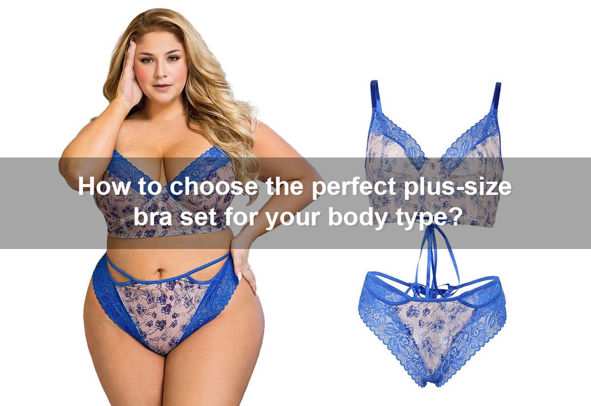 How to Choose the Perfect Plus-Size Bra Set for Your Body Type？ -  PRUSES