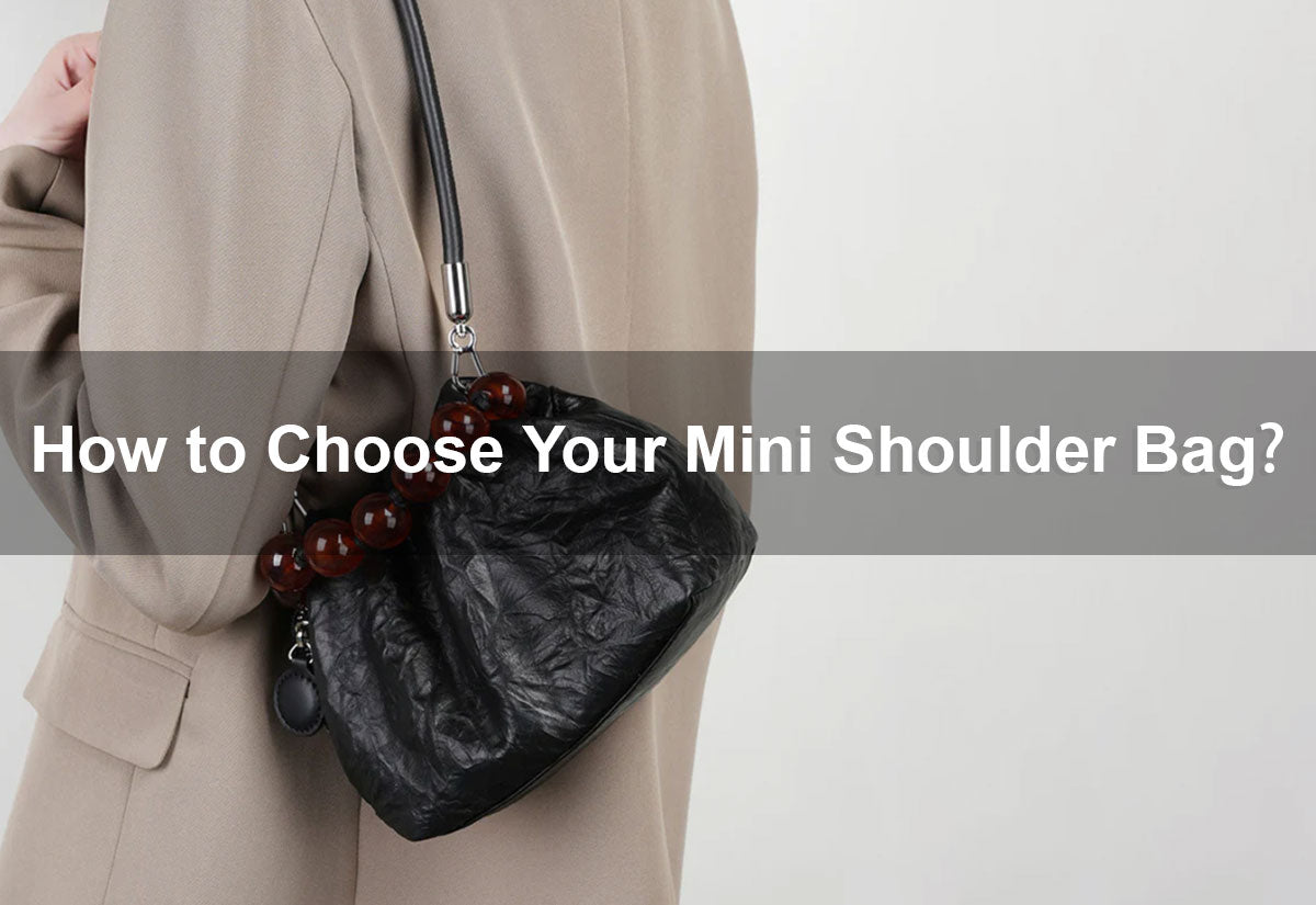 How to Choose Your Mini Shoulder Bag -  PRUSES