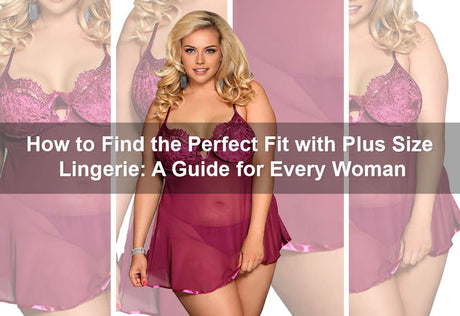 How to Find the Perfect Fit with Plus Size Lingerie: A Guide for Every Woman -  PRUSES