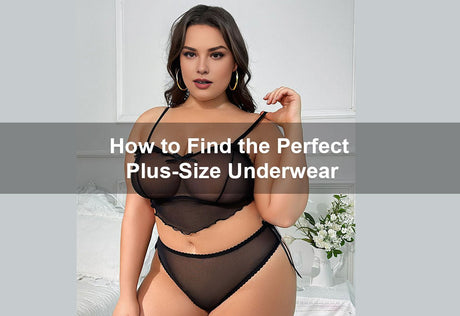 How to Find the Perfect Plus-Size Underwear -  PRUSES