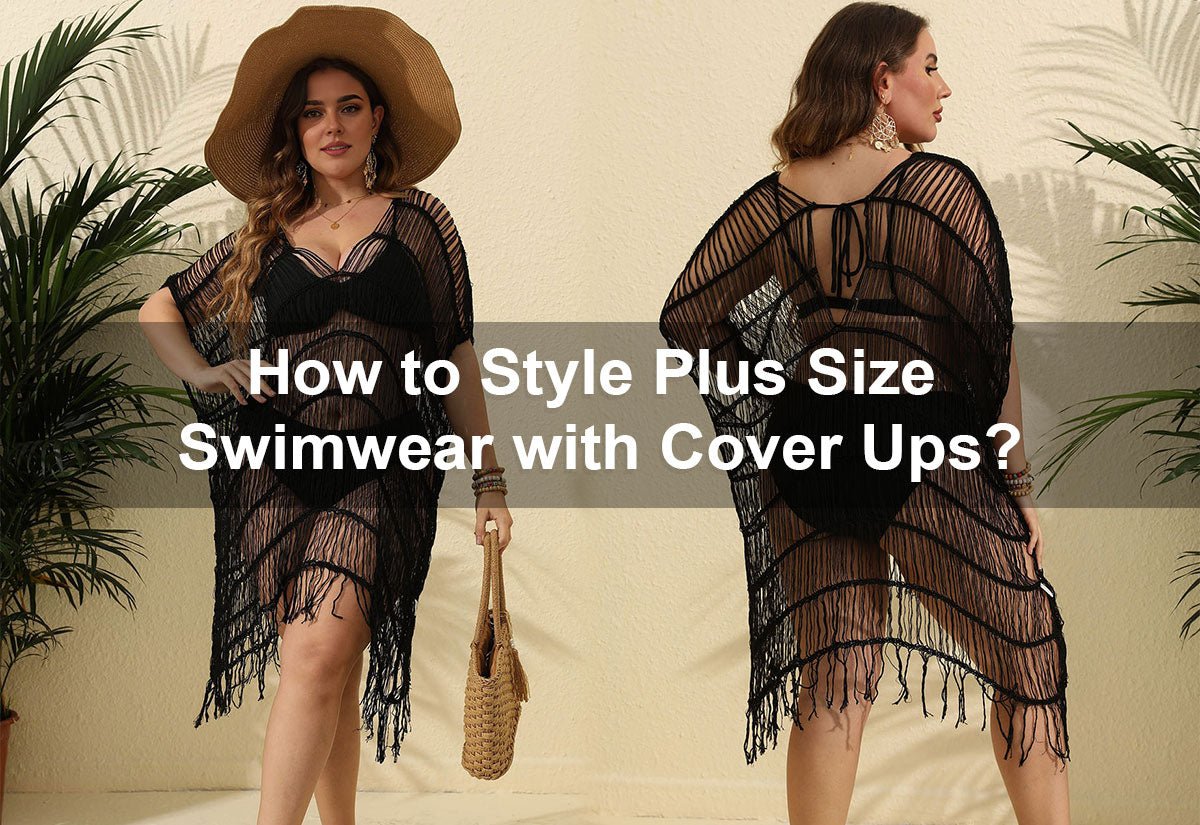 How to Style Plus Size Swimwear with Cover Ups? -  PRUSES