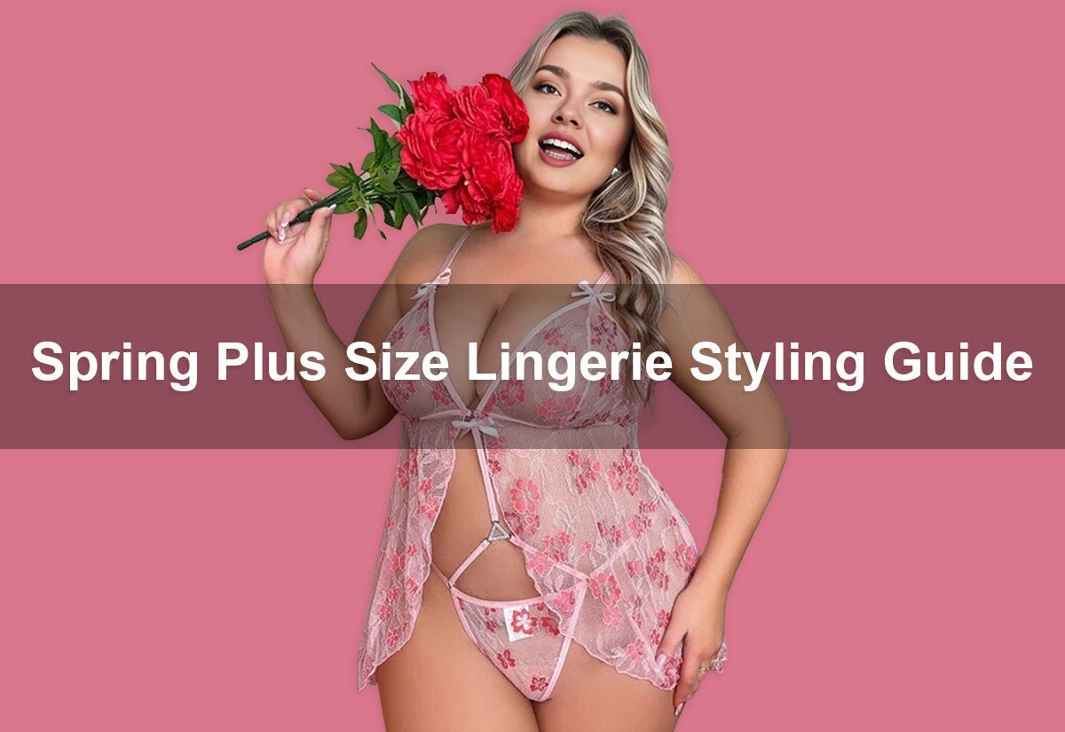 Spring Plus Size Lingerie Styling Guide -  PRUSES