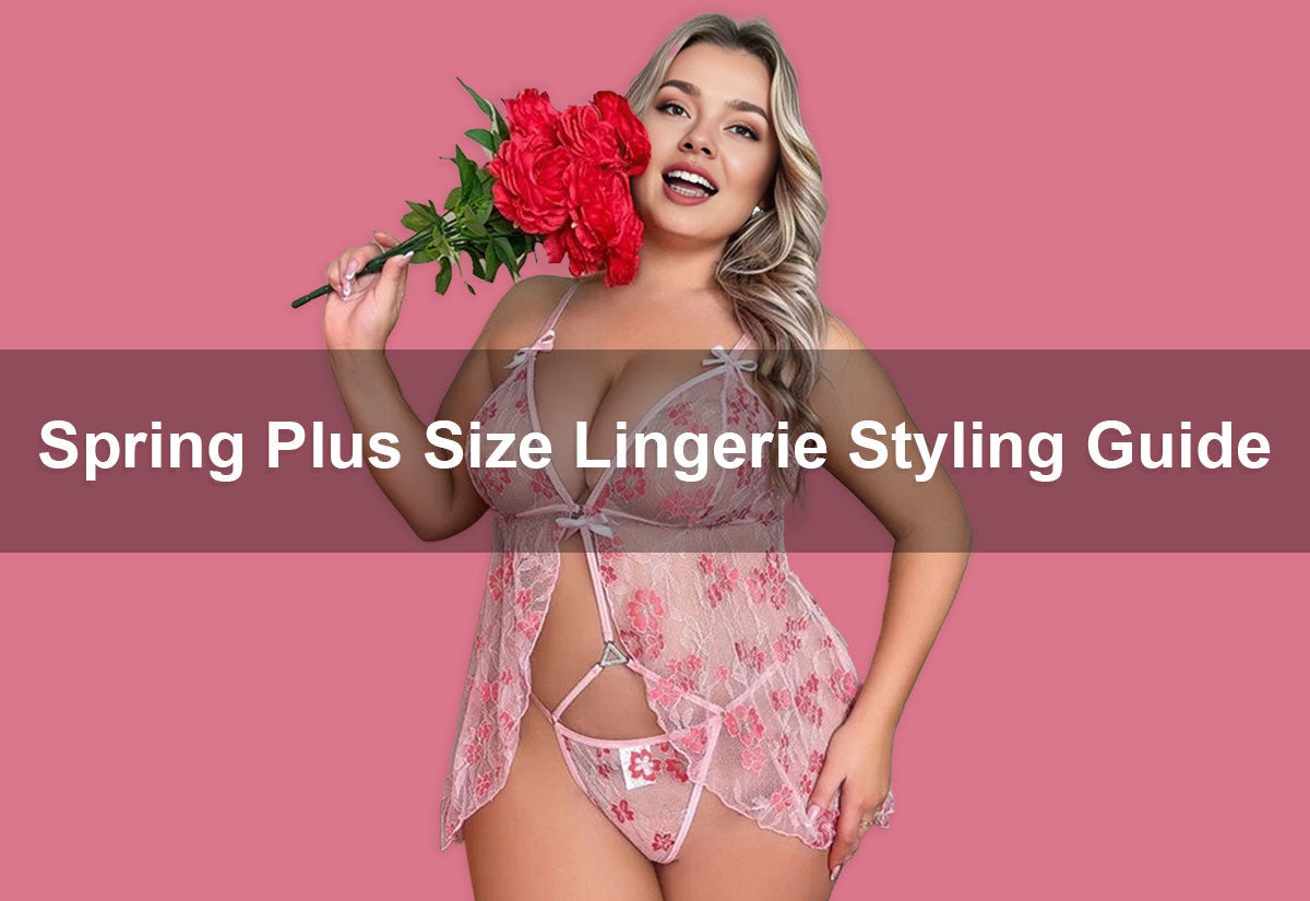 Spring Plus Size Lingerie Styling Guide