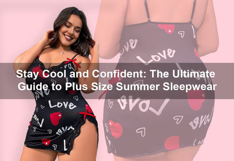 Stay Cool and Confident: The Ultimate Guide to Plus Size Summer Sleepwear -  PRUSES
