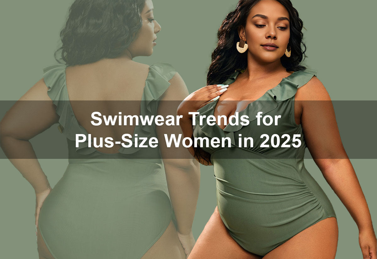 Swimwear Trends for Plus-Size Women in 2025