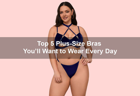 Top 5 Plus-Size Bras You’ll Want to Wear Every Day