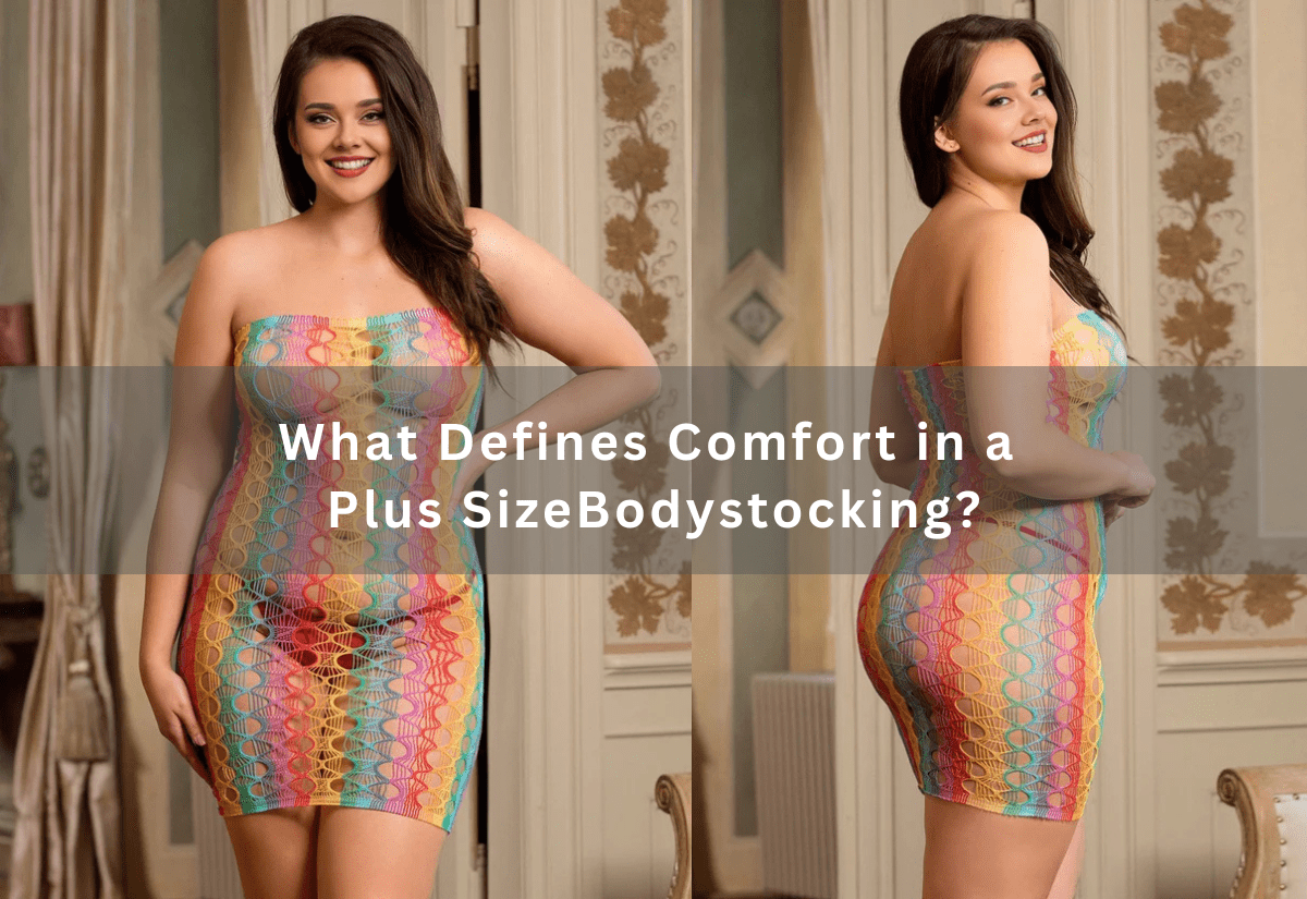 What Defines Comfort in a Plus Size Bodystocking? -  PRUSES