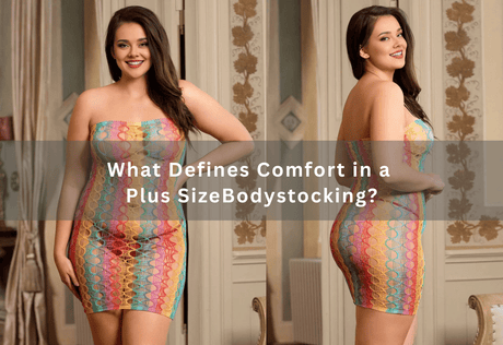 What Defines Comfort in a Plus Size Bodystocking? -  PRUSES