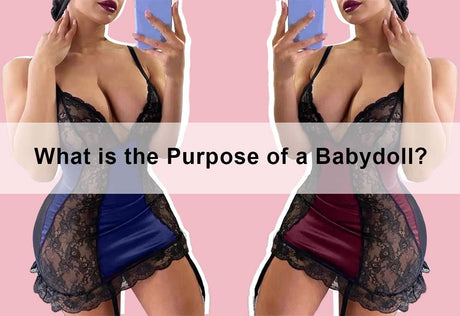 What is the Purpose of a Babydoll? -  PRUSES