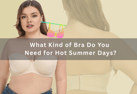 What Kind of Bra Do You Need for Hot Summer Days? -  PRUSES