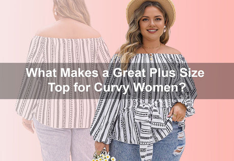 What Makes a Great Plus Size Top for Curvy Women? -  PRUSES