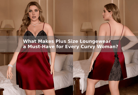 What Makes Plus Size Loungewear a Must-Have for Every Curvy Woman? -  PRUSES