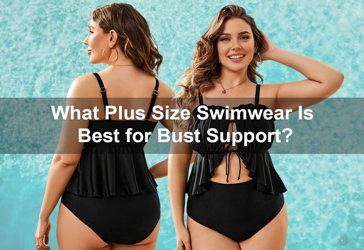 What Plus Size Swimwear Is Best for Bust Support? -  PRUSES