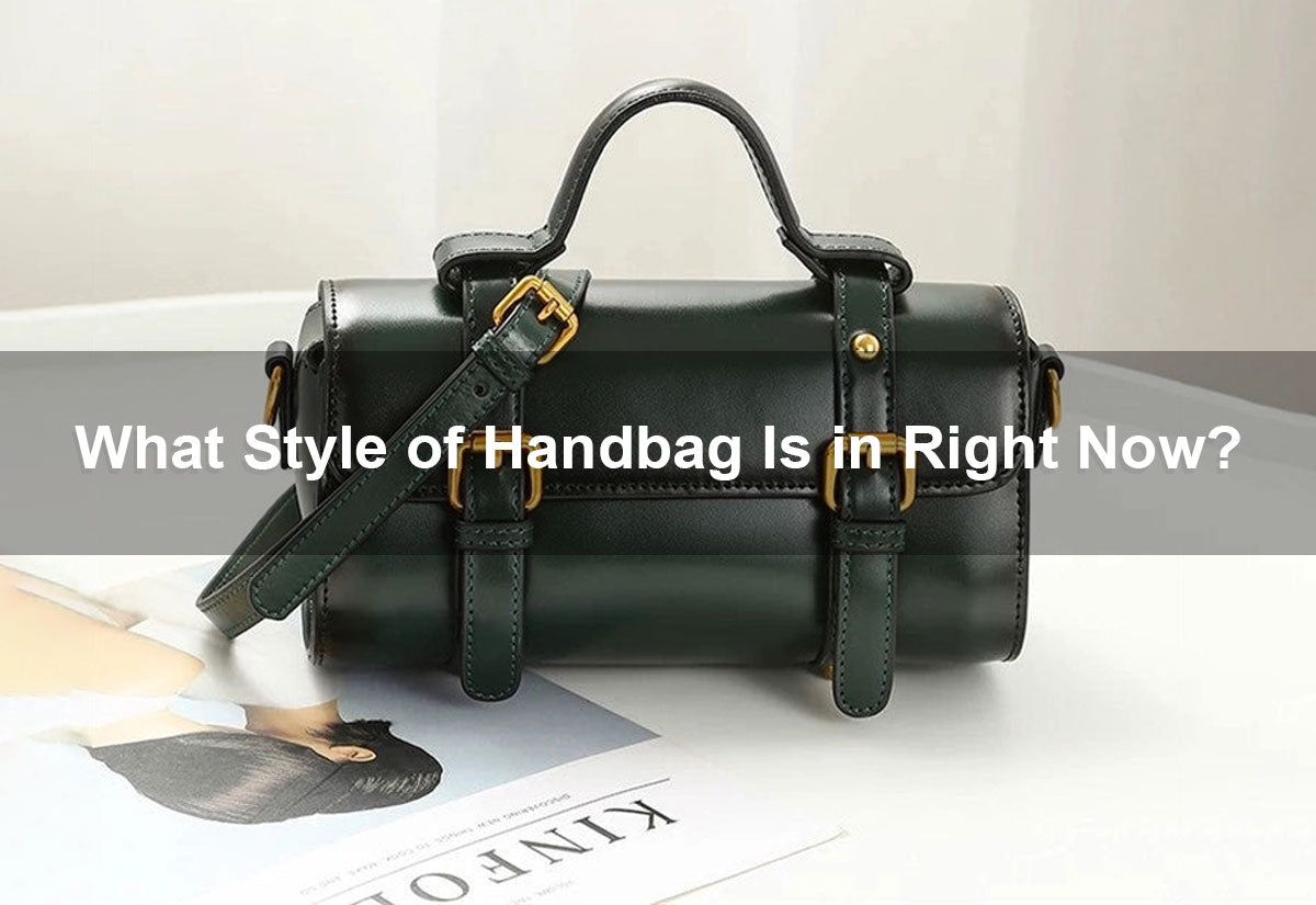 What Style of Handbag Is in Right Now? -  PRUSES