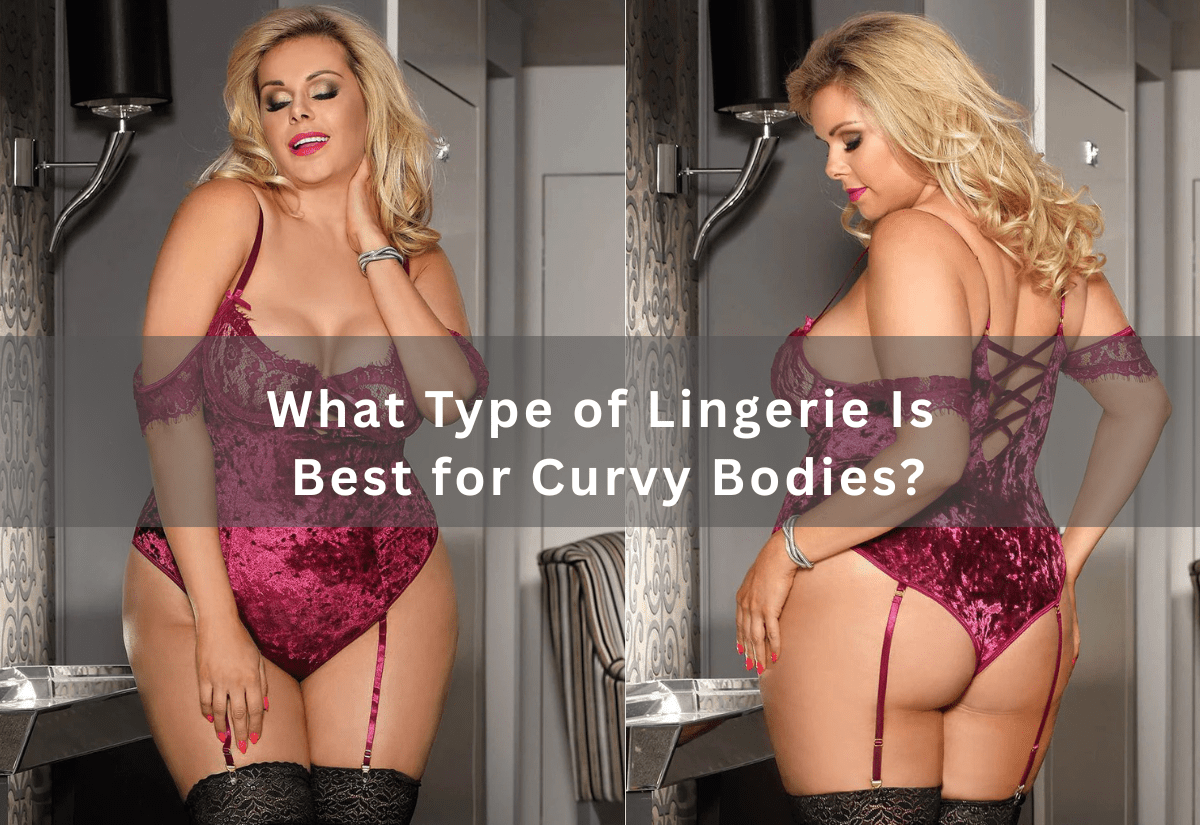 What Type of Lingerie Is Best for Curvy Bodies? -  PRUSES