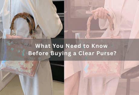 What You Need to Know Before Buying a Clear Purse? -  PRUSES
