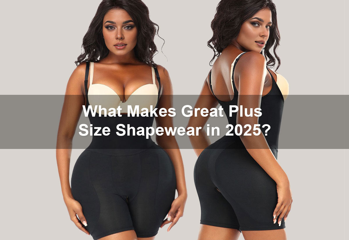 What Makes Great Plus Size Shapewear in 2025?