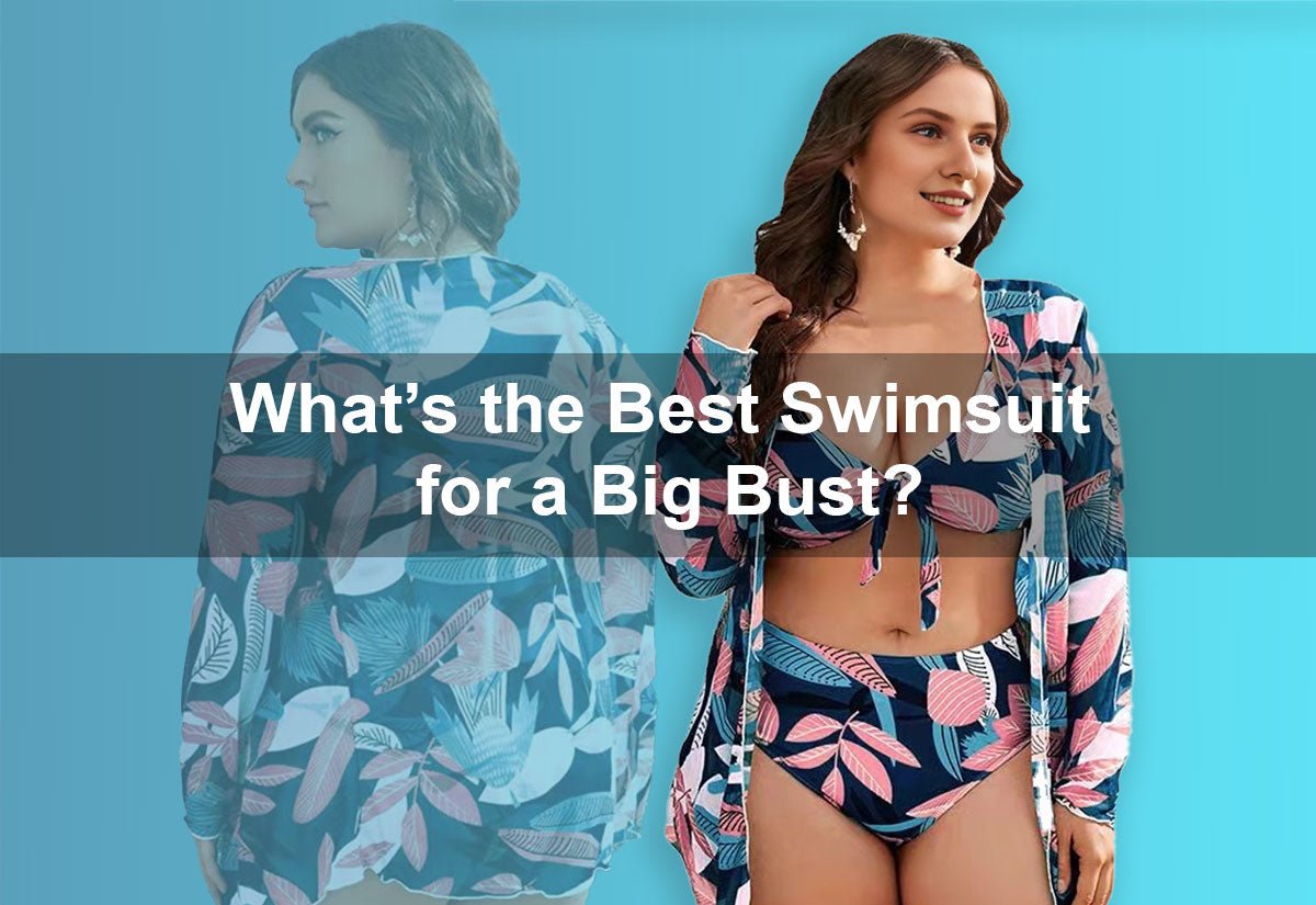What’s the Best Swimsuit for a Big Bust? -  PRUSES