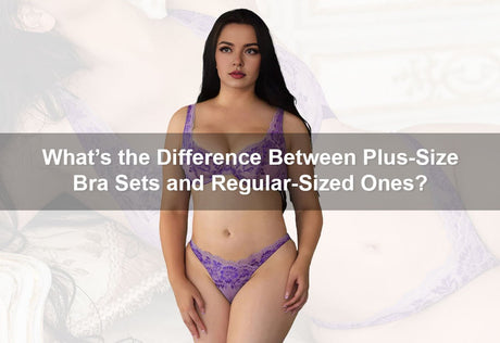 What’s the Difference Between Plus-Size Bra Sets and Regular-Sized Ones? -  PRUSES